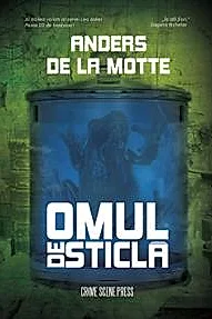 Omul de sticla. Seria Leo Asker Vol.2