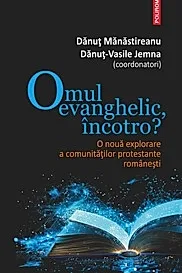 Omul evanghelic, incotro?