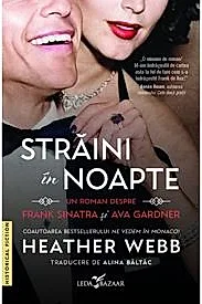 Straini in noapte. Un roman despre Frank Sinatra si Ava Gardner