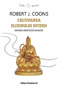 Cultivarea Elixirului Intern. Natura meditatiei daoiste