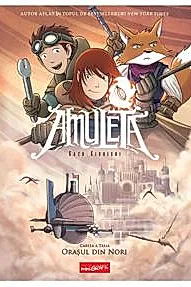 Orasul din nori. Seria Amuleta Vol.3