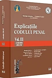 Explicatiile Codului penal. Vol. III. Articolele 188-256 ind. 1