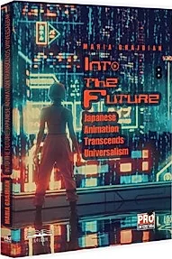 Into the Future. Japanese Animation Transcends Universalism
