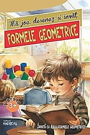Ma joc, desenez si invat FORMELE GEOMETRICE