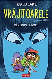 Vrajitoarele. Romanul grafic