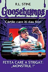 Goosebumps-Fetita Care A Strigat: Monstrul !