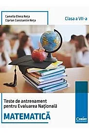 Teste de antrenament pentru Evaluarea Nationala. Matematica - clasa a VII-a
