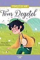 Tom Degetel. Volumul 4. Povesti de Aur