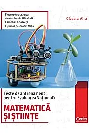 Teste de antrenament pentru Evaluarea Nationala. Matematica si stiinte - clasa a VI-a