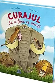 Curajul de a face ce simti