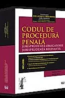 Codul de procedura penala. Jurisprudenta obligatorie. Jurisprudenta relevanta. Ed. II (Iulie 2025)