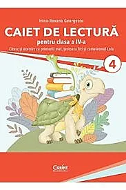 Caiet de lectura pentru clasa a IV-a. Citesc si exersez cu prietenii mei, testoasa Titi si cameleonul Lola