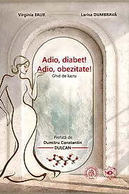 Adio, diabet! Adio, obezitate! Ghid de lucru