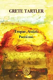 Tropar. Astazi. Poezii noi.