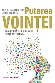 Puterea vointei. Descopera cea mai mare forta interioara