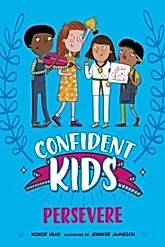 Confident Kids!: Persevere