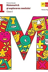 Matematica si explorarea mediului - Clasa 1 - Manual