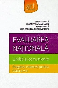 Evaluarea nationala. Limba si comunicare. Pregatire intensiva - Clasa 5