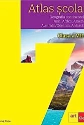 Atlas scolar. Geografia continentelor - Clasa 7