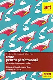 Teste pentru performanta la olimpiade si concursuri scolare - Clasele 7-8 - Limba si literatura romana 2018