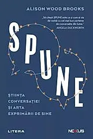 SPUNE. Stiinta conversatiei si arta exprimarii de sine.