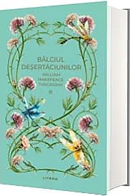 Balciul Desertaciunilor. Vol. 1. William Makepeace Thackeray