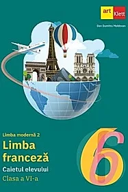 Limba franceza. Limba moderna 2 - Clasa 6 - Caietul elevului
