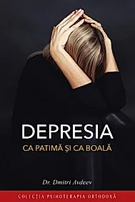 Depresia ca patima si ca boala