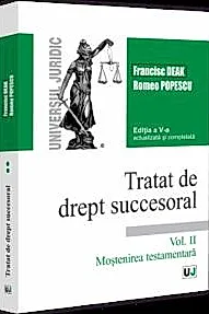 Tratat de drept succesoral. Editia a V-a, actualizata si completata. Vol. II. Mostenirea testamentara