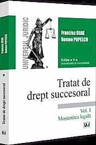 Tratat de drept succesoral. Editia a V-a, actualizata si completata. Vol. I. Mostenirea legala
