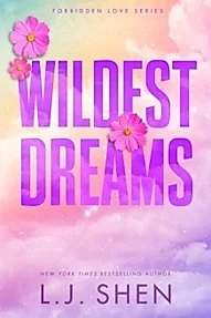 Wildest Dreams : the must-read enemies to lovers, brother's best friend romance that’s intense, spicy, and addictive, from the co-author of MY DARK ROMEO