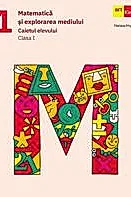 Matematica si explorarea mediului - Clasa 1 - Caietul elevului
