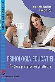 Psihologia educatiei. Invatare prin practica si reflectie