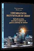 Contabilitatea institutiilor de credit: aplicatii practice, exercitii si studii de caz pentru activitati de seminar