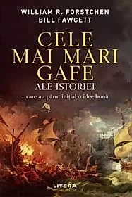 Cele mai mari gafe ale istoriei...care au parut initial o idee buna