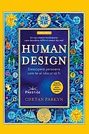 Human Design. Descopera persoana care te-ai nascut sa fii