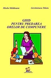 Ghid pentru predarea orelor de compunere clasele III - IV