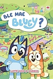 Ble Mae Bluey?