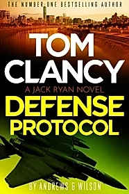 Tom Clancy Defense Protocol : The latest Jack Ryan action-packed bestseller