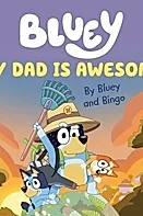 Bluey: My Dad Is Awesome