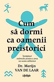 Cum sa dormi ca oamenii preistorici