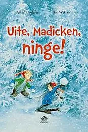 Uite, Madicken, ninge!