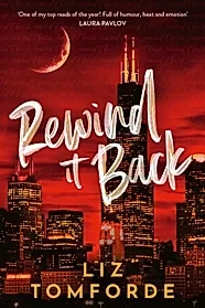 Rewind It Back : The brand new 2025 sports romance from the bestselling author of MILE HIGH: with second-chance romance, found family, and a lot of spice…