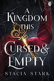A Kingdom This Cursed and Empty : (Kingdom of Lies, book 2)
