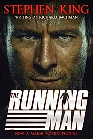 The Running Man : from No. 1 bestseller Stephen King writing as Richard Bachman, and a major film