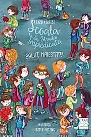Salut, Maiestate - Seria Scoala din strada impiedicata