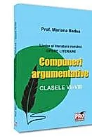Limba si literatura romana. Opere literare Compuneri argumentative clasele VII -VIII