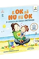 E OK sa NU fii OK. Si adultii au sentimente intense