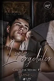 Lupta orgoliilor. Seria Vecini Vol.5 (Elire Books)