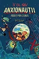 Anxionautii. Pierduti prin Cosmos